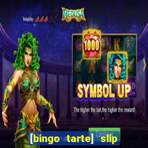 [bingo tarte] slip & stop